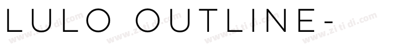 Lulo Outline字体转换 Lulo Outline字体转换